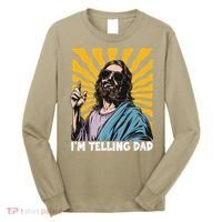Funny Im Telling Dad Religious Christian Jesus Meme Long Sleeve Shirt thumb 0
