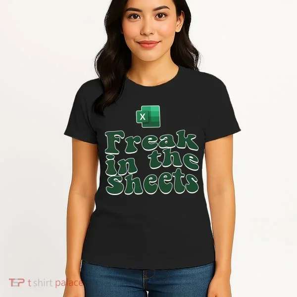 Freak In The Sheets Funny Accountant Excel Women's T-Shirt