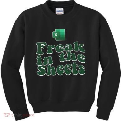 Freak In The Sheets Funny Accountant Excel Kids Sweatshirt