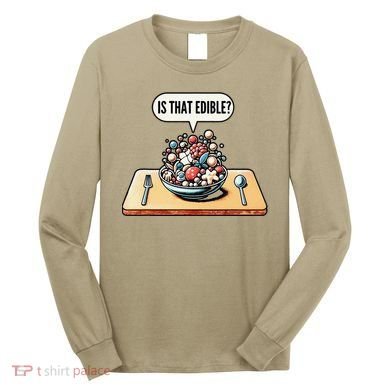 Funny Is That Edible Molecular Gastronomy Long Sleeve Shirt