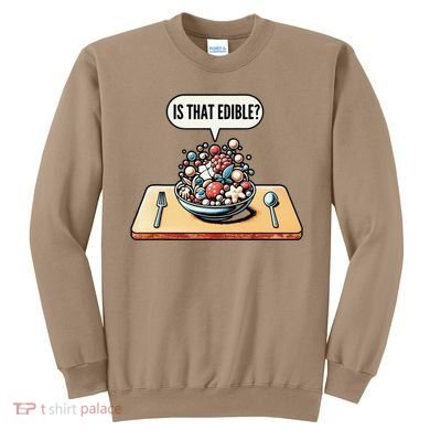 Funny Is That Edible Molecular Gastronomy Sweatshirt
