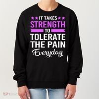 Fibromyalgia It Takes Strength To Tolerate The Pain Everyday Gift Women's Sweatshirt thumb 0