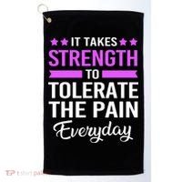 Fibromyalgia It Takes Strength To Tolerate The Pain Everyday Gift Golf Towel thumb 0