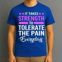 Fibromyalgia It Takes Strength To Tolerate The Pain Everyday Gift T-Shirt thumb 3