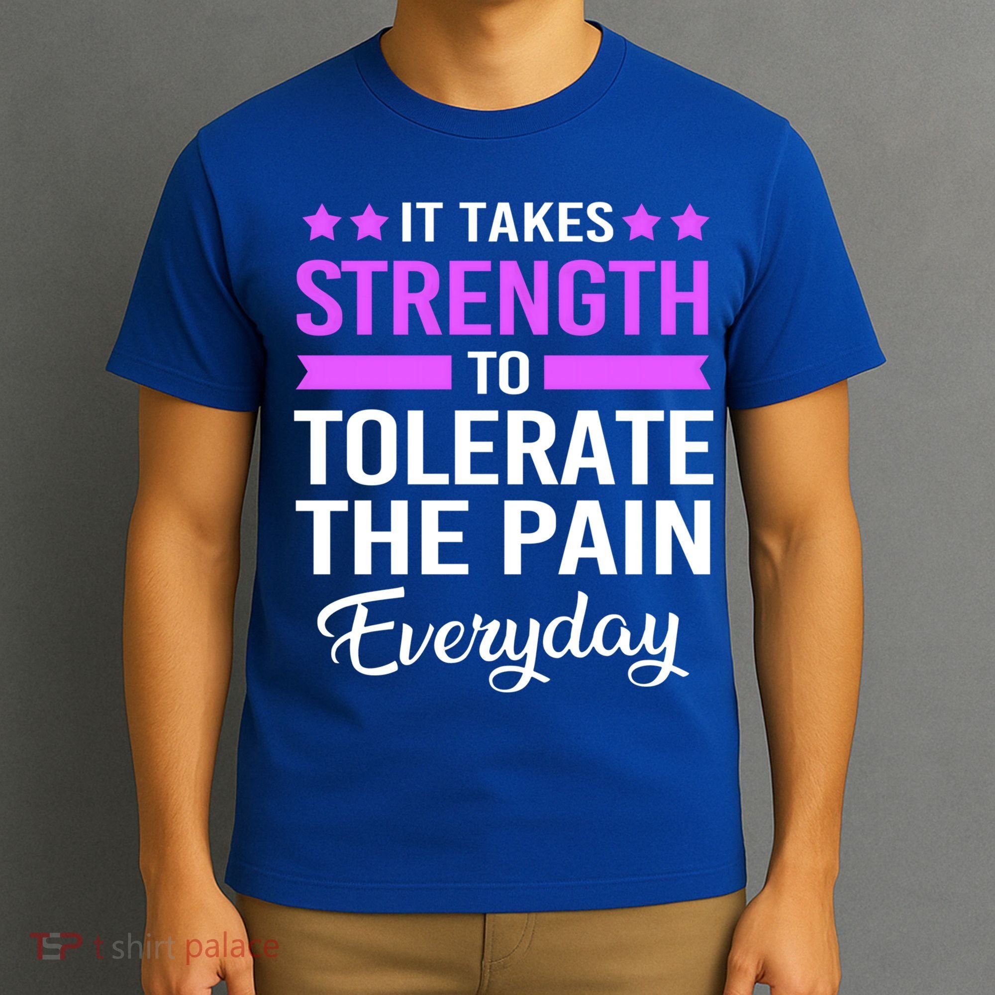 Fibromyalgia It Takes Strength To Tolerate The Pain Everyday Gift T-Shirt
