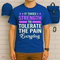 Fibromyalgia It Takes Strength To Tolerate The Pain Everyday Gift T-Shirt thumb 6