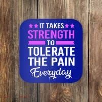 Fibromyalgia It Takes Strength To Tolerate The Pain Everyday Gift Coaster thumb 0