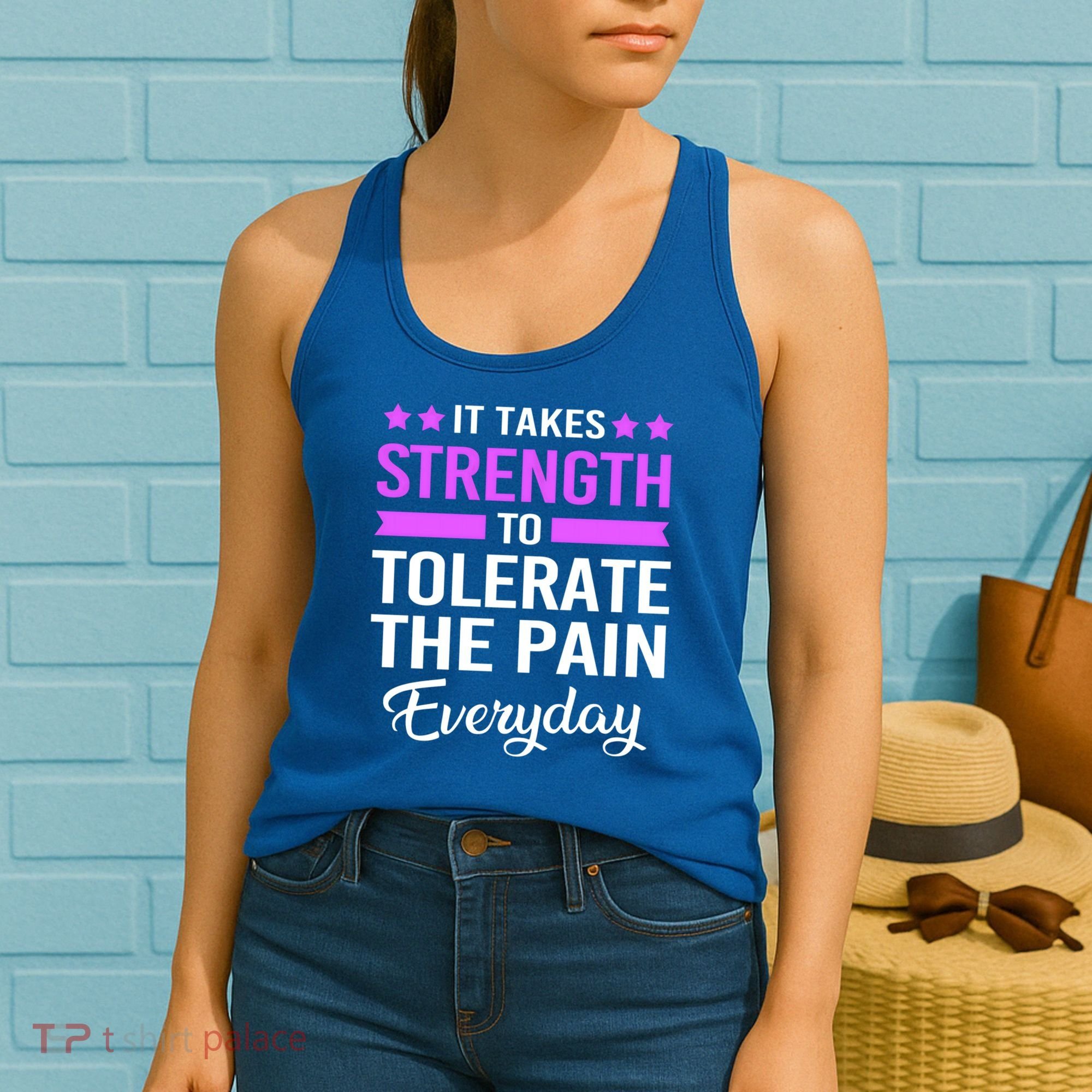 Fibromyalgia It Takes Strength To Tolerate The Pain Everyday Gift Women's Tank Top