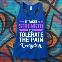 Fibromyalgia It Takes Strength To Tolerate The Pain Everyday Gift Women's Tank Top thumb 3