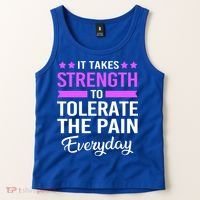 Fibromyalgia It Takes Strength To Tolerate The Pain Everyday Gift Tank Top thumb 2