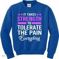 Fibromyalgia It Takes Strength To Tolerate The Pain Everyday Gift Kids Sweatshirt thumb 0