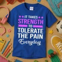 Fibromyalgia It Takes Strength To Tolerate The Pain Everyday Gift Kids T-Shirt thumb 3