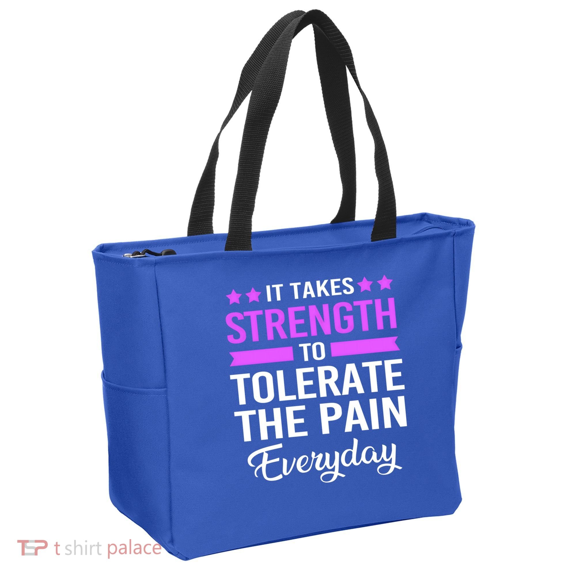 Fibromyalgia It Takes Strength To Tolerate The Pain Everyday Gift Tote Bag
