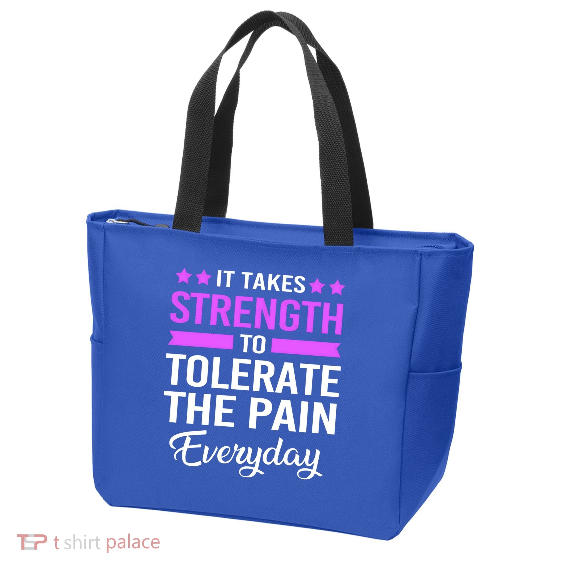 Fibromyalgia It Takes Strength To Tolerate The Pain Everyday Gift Tote Bag