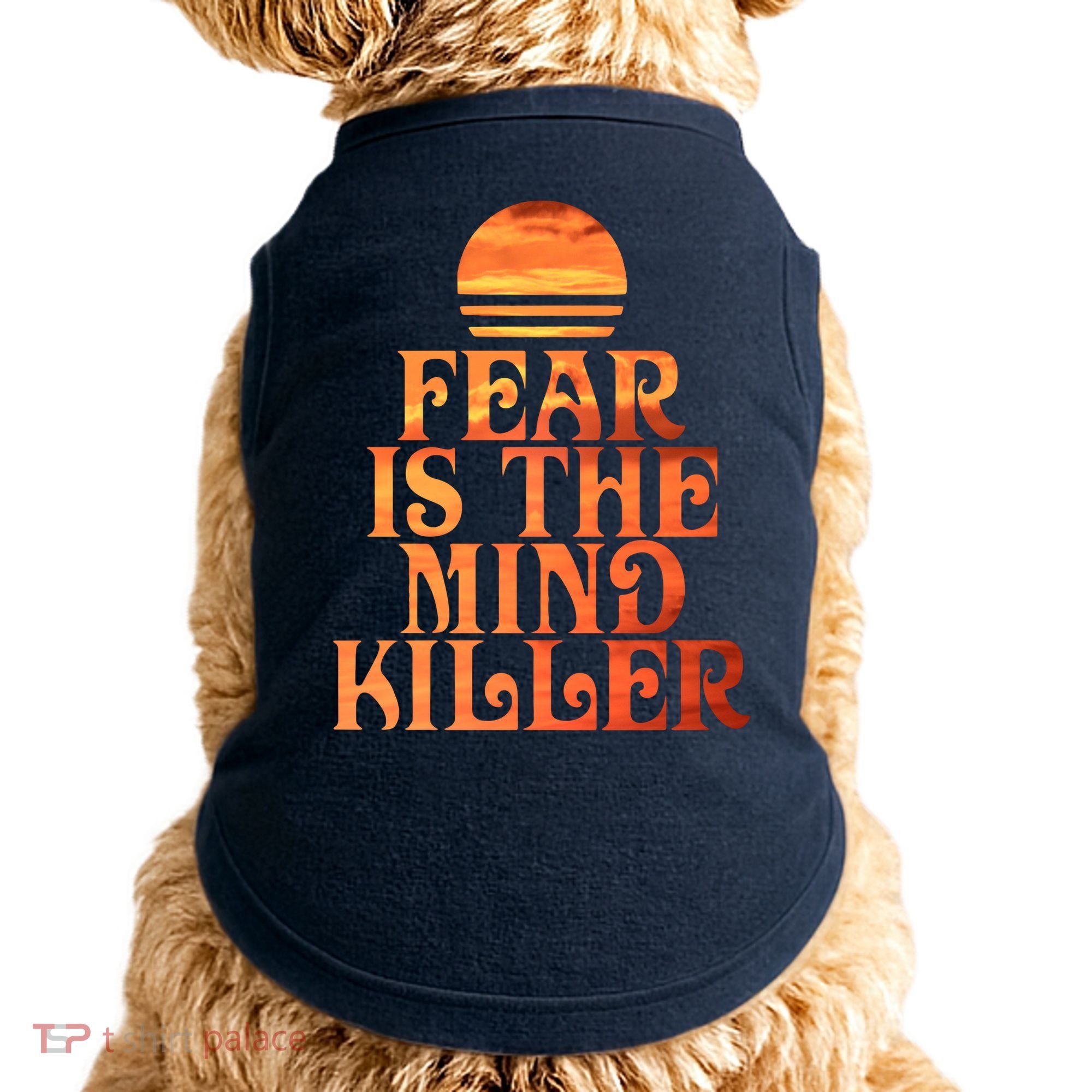 Fear Is The Mind Killer Doggie Tank