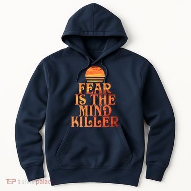 Fear Is The Mind Killer Hoodie