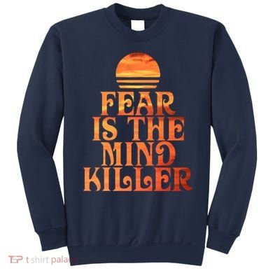 Fear Is The Mind Killer Sweatshirt