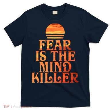 Fear Is The Mind Killer T-Shirt