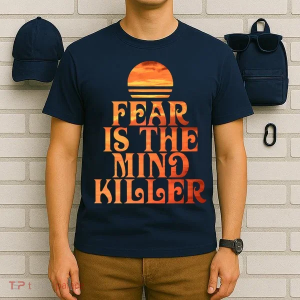Fear Is The Mind Killer T-Shirt