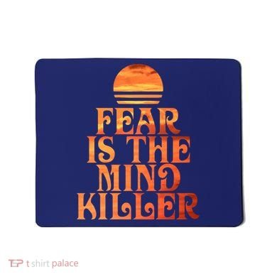 Fear Is The Mind Killer Mousepad