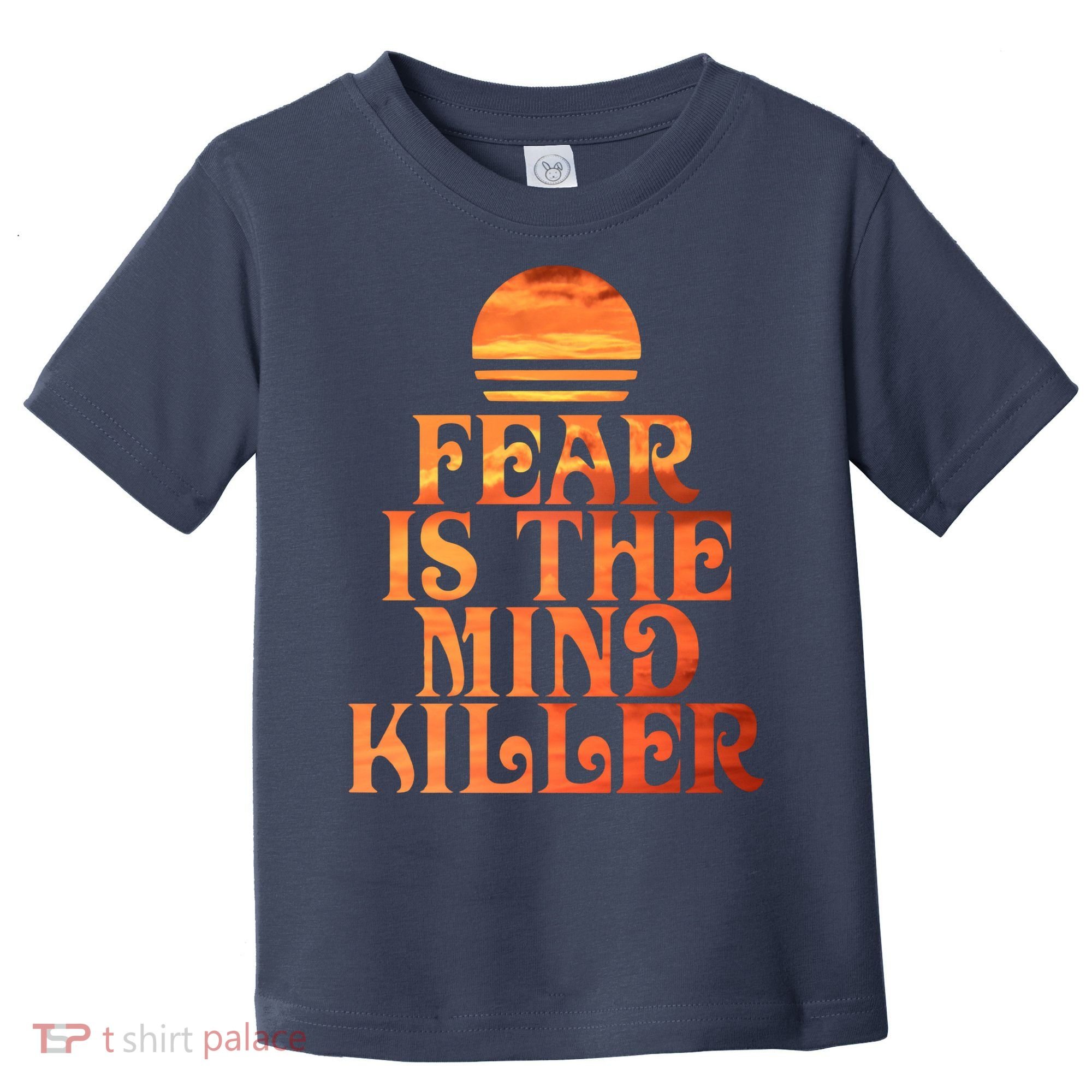 Fear Is The Mind Killer Toddler T-Shirt