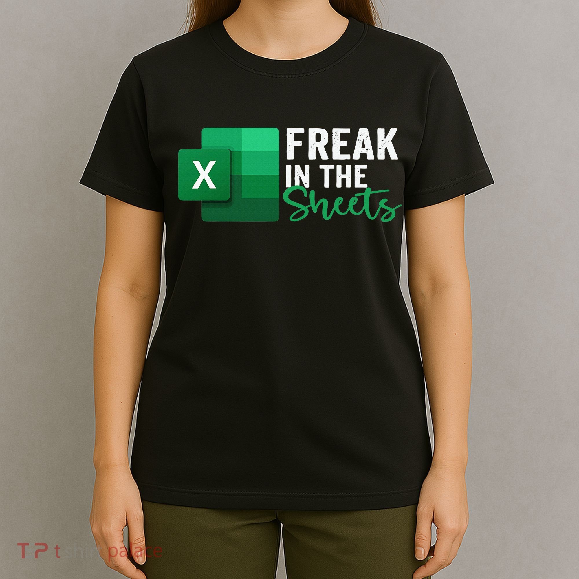 Freak In The Sheets Accountant Funny Spreadsheet Excel T-Shirt