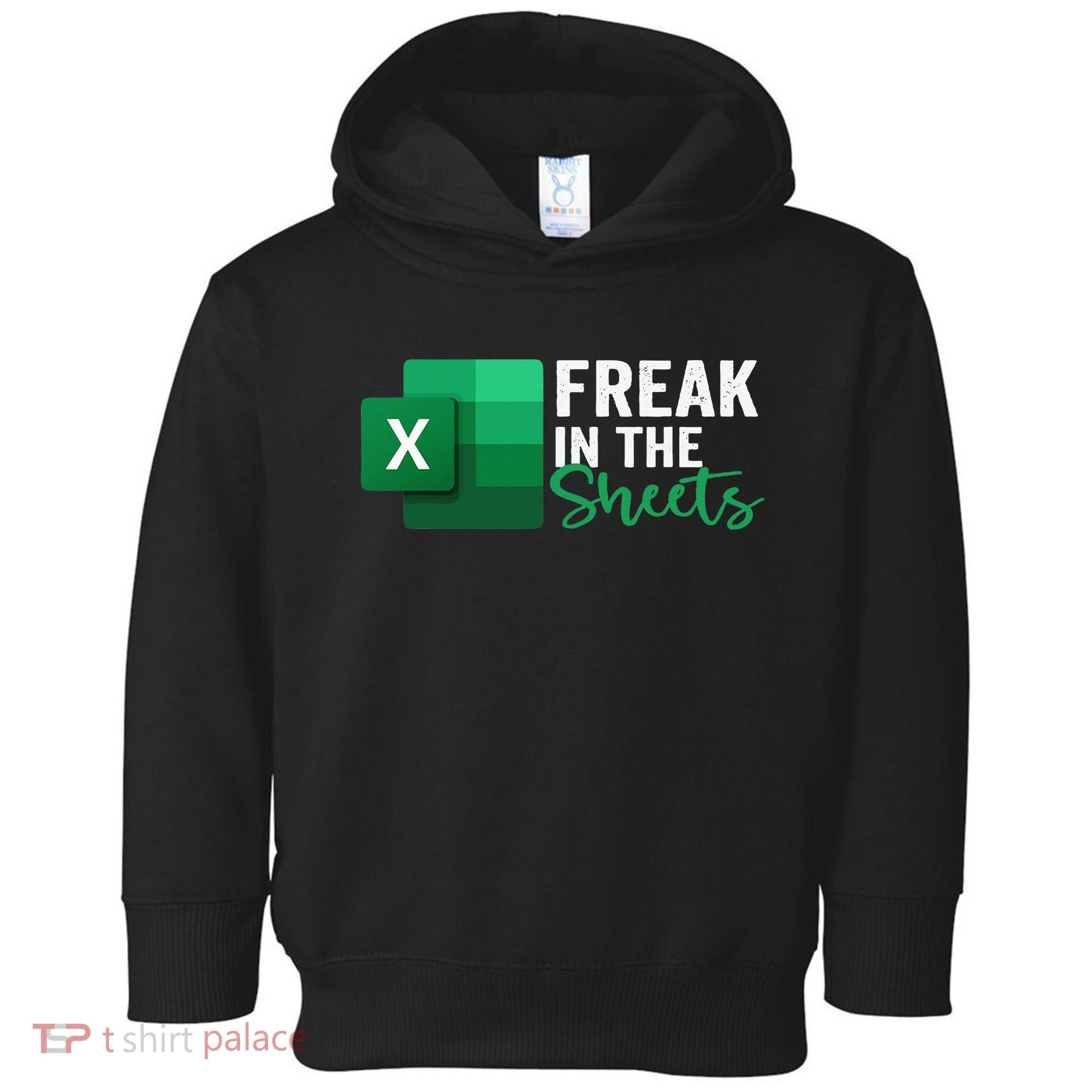 Freak In The Sheets Accountant Funny Spreadsheet Excel Toddler Hoodie