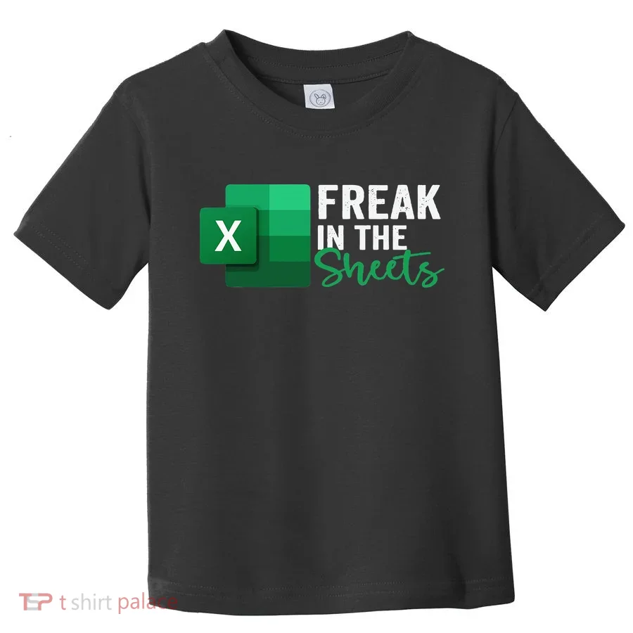Freak In The Sheets Accountant Funny Spreadsheet Excel Toddler T-Shirt
