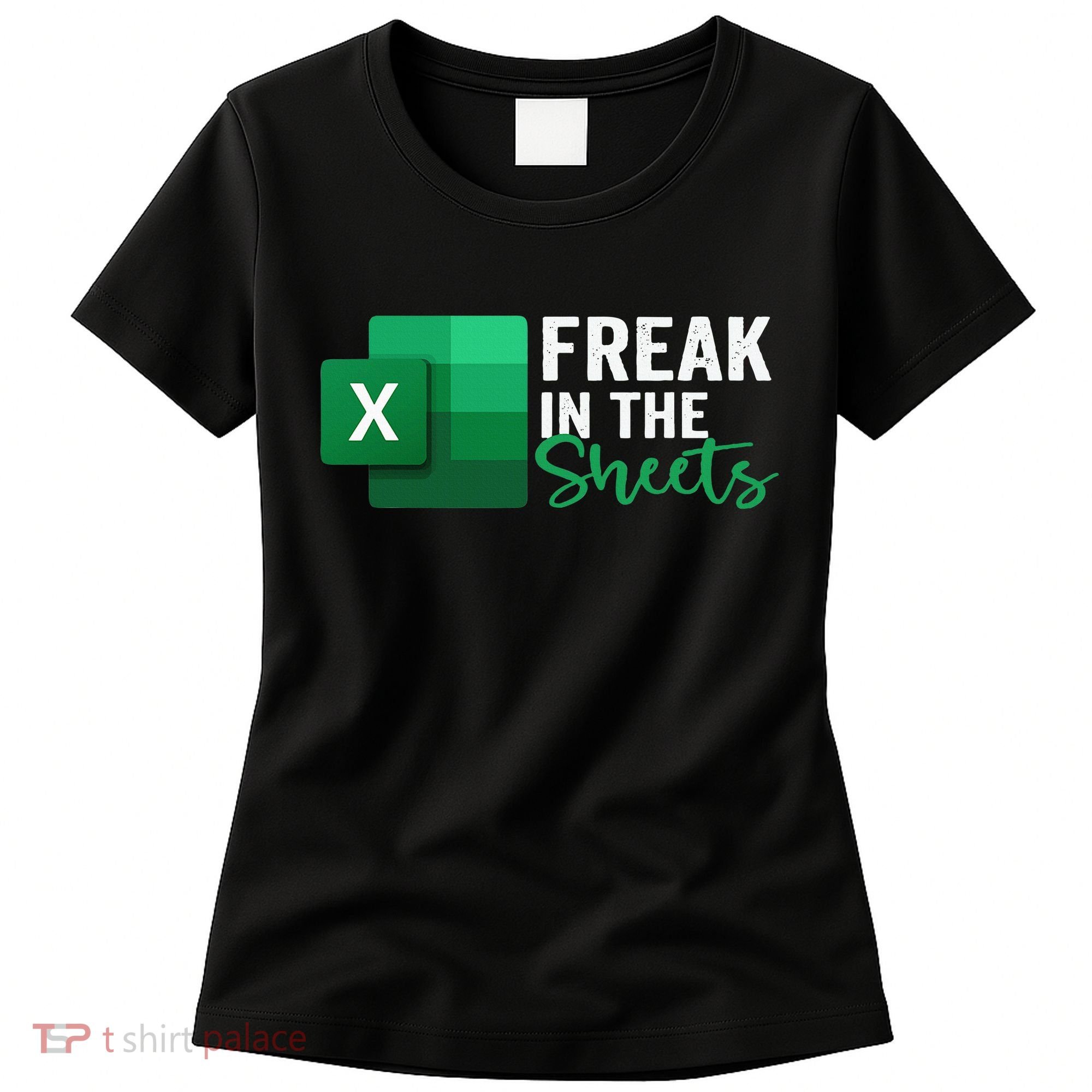 Freak In The Sheets Accountant Funny Spreadsheet Excel Women's T-Shirt