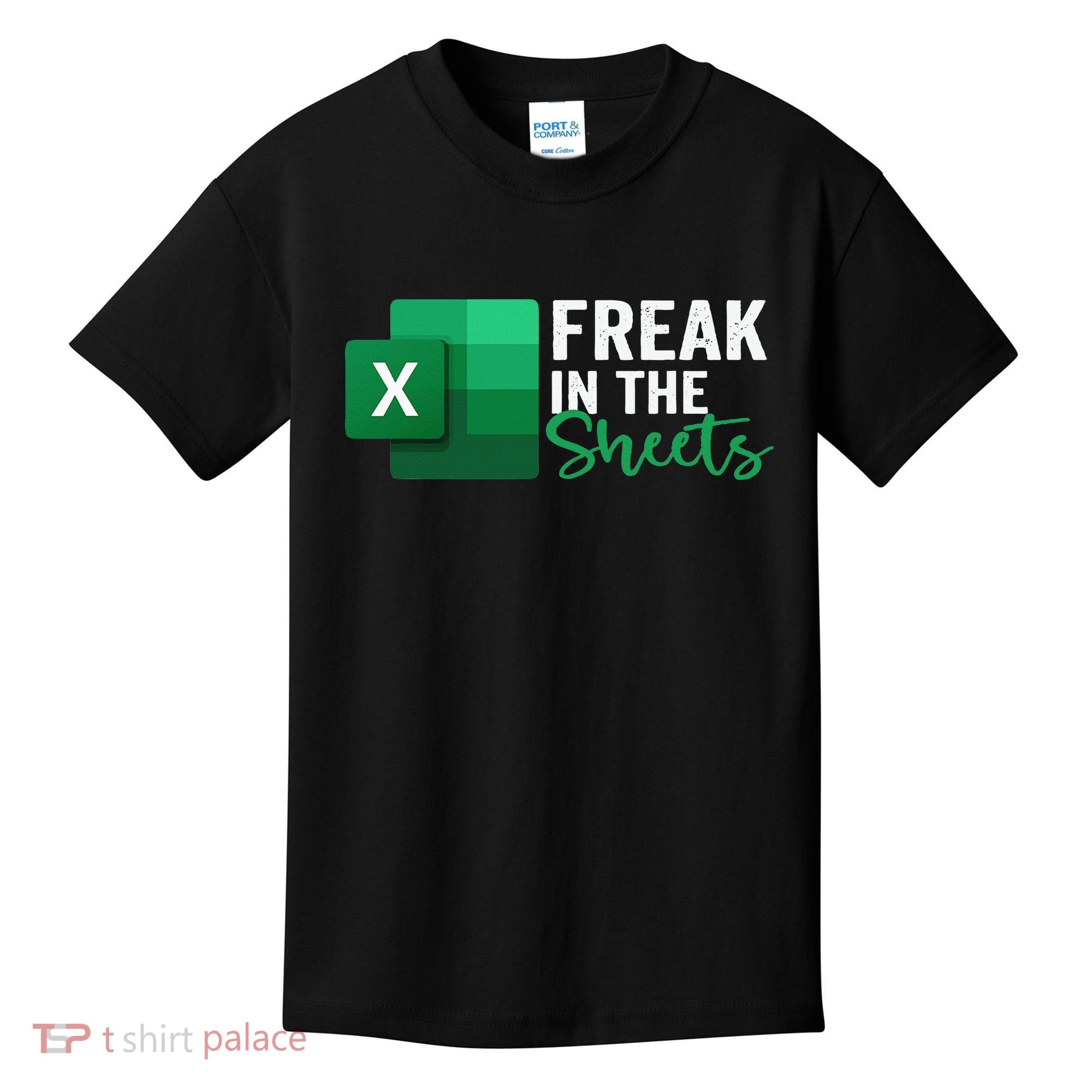 Freak In The Sheets Accountant Funny Spreadsheet Excel Kids T-Shirt