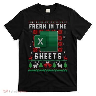 Freak In The Sheets Excel Ugly Christmas Sweater T-Shirt