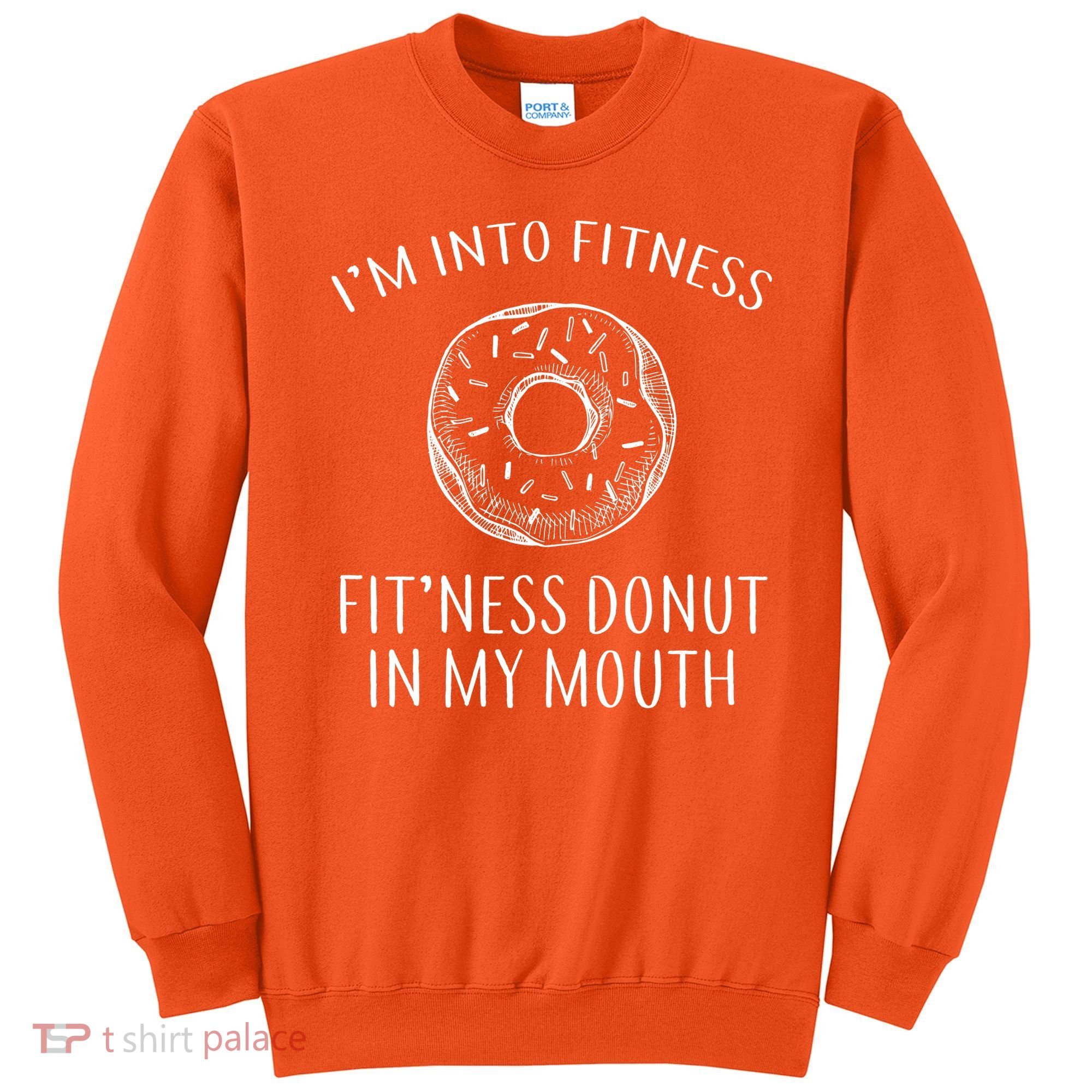 Fitness Fit'ness Donut In My Mouth Sweatshirt