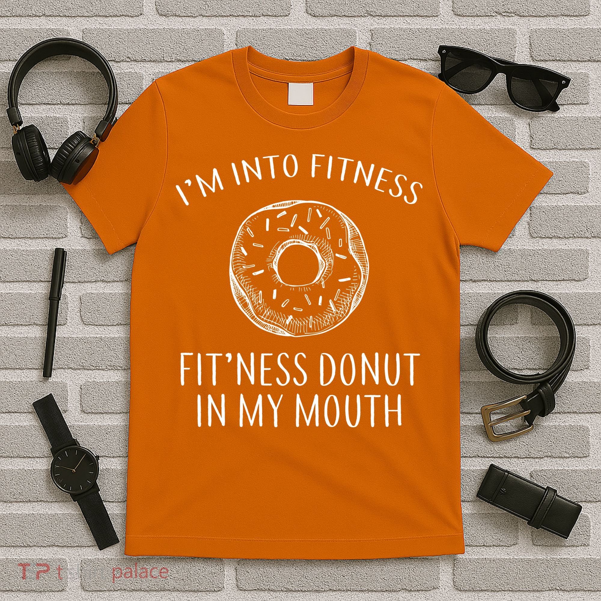 Fitness Fit'ness Donut In My Mouth T-Shirt
