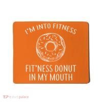 Fitness Fit'ness Donut In My Mouth Mousepad thumb 0