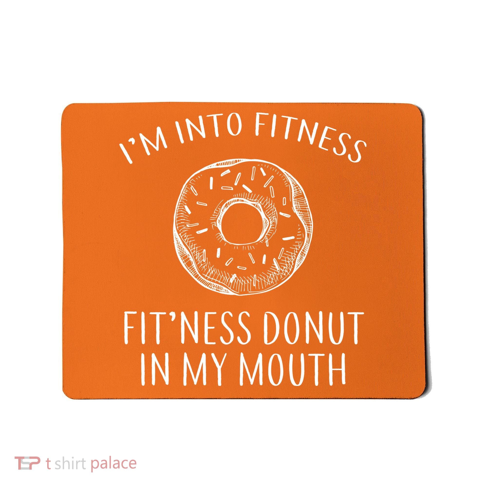 Fitness Fit'ness Donut In My Mouth Mousepad
