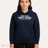 Funny I Use To Be A People Person Hoodie thumb 5