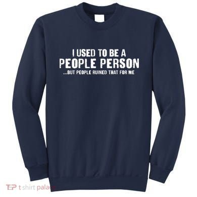 Funny I Use To Be A People Person Sweatshirt