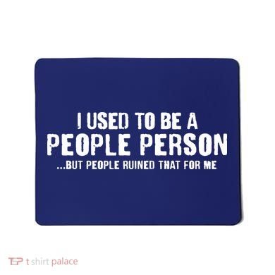 Funny I Use To Be A People Person Mousepad