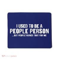Funny I Use To Be A People Person Mousepad thumb 0