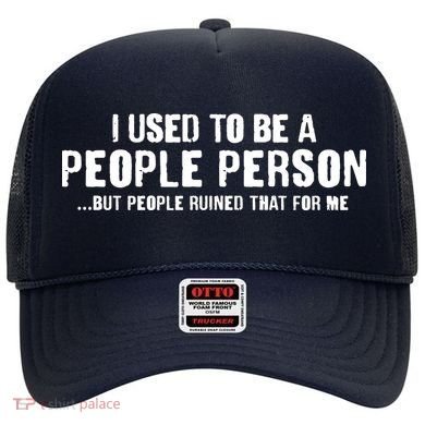 Funny I Use To Be A People Person Hat