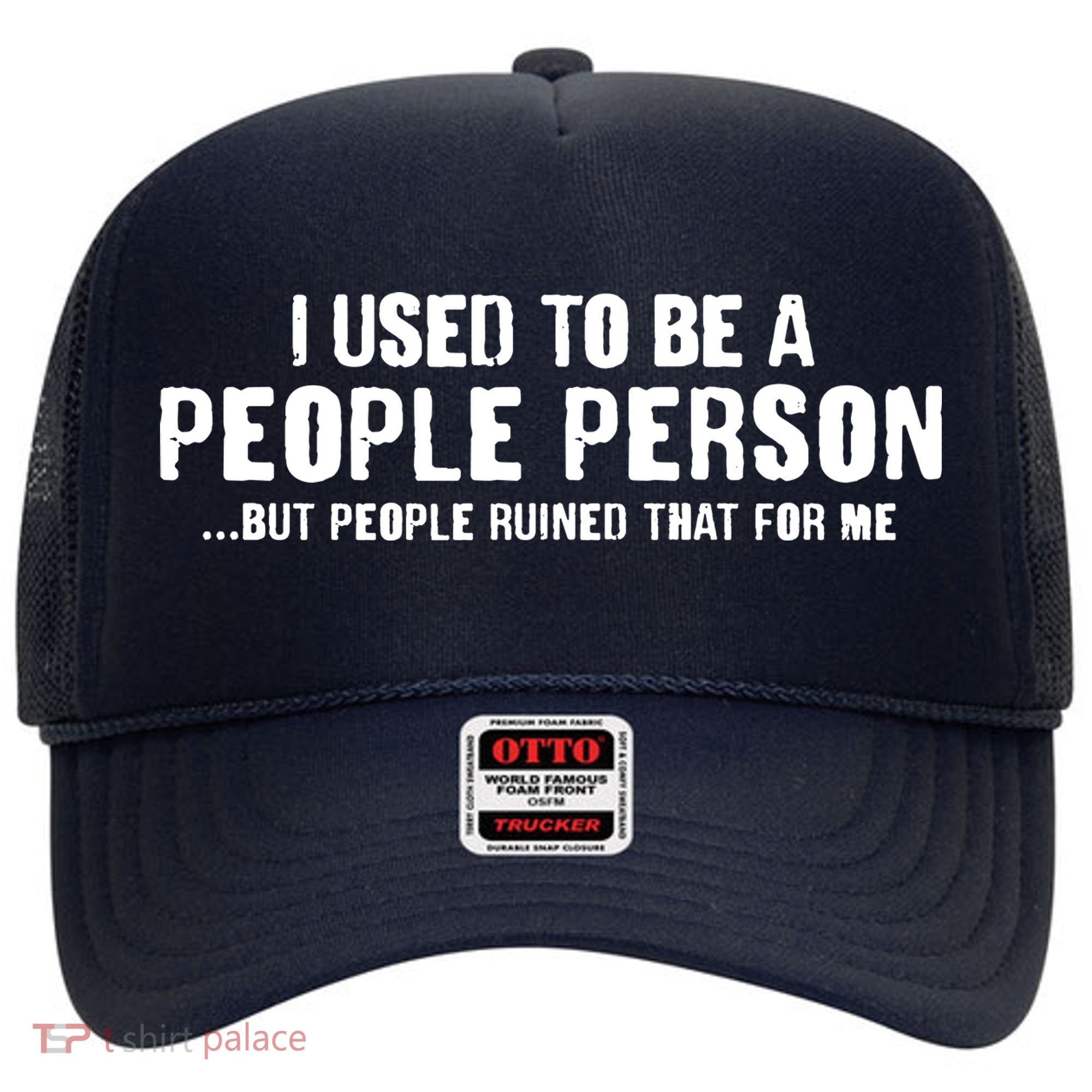 Funny I Use To Be A People Person Hat