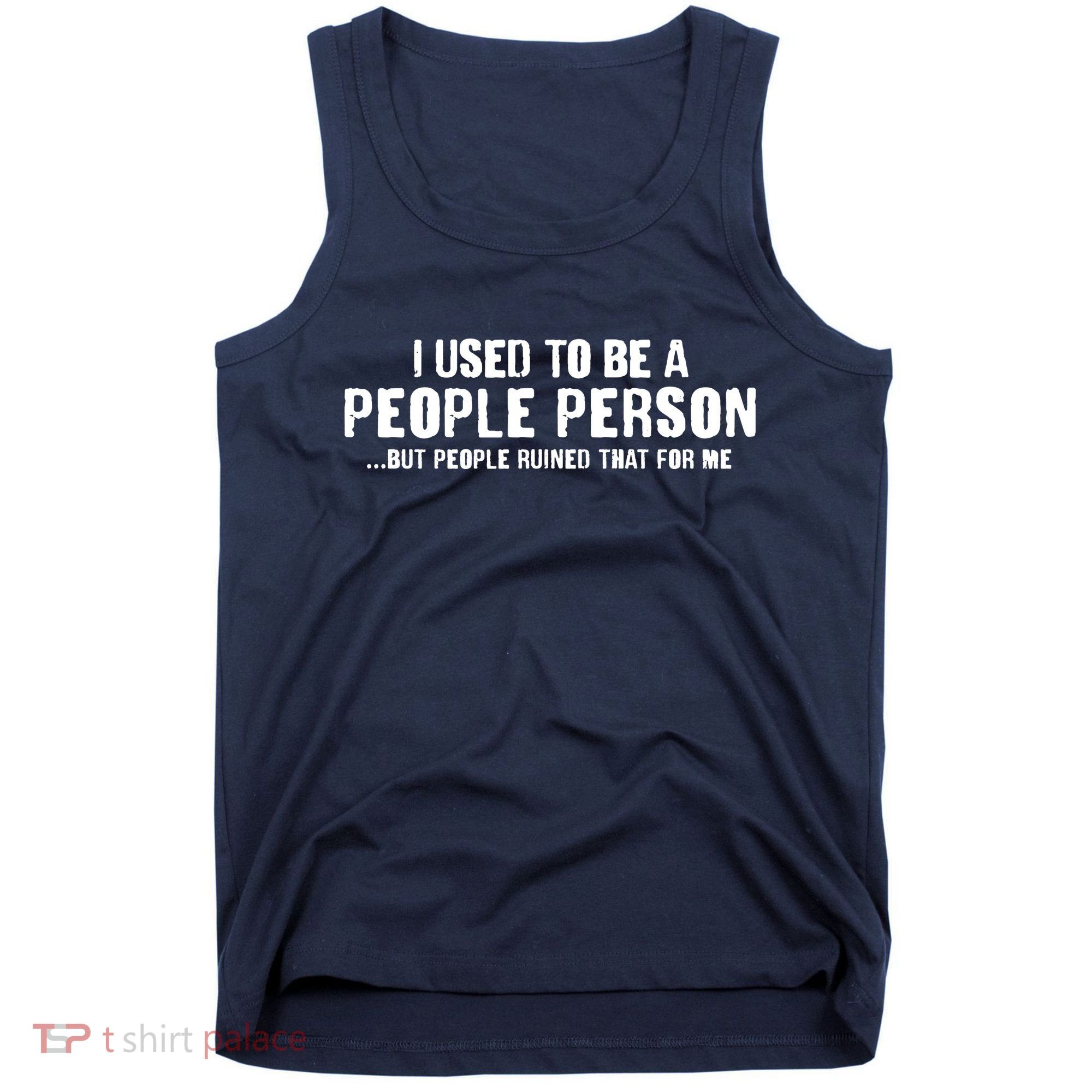 Funny I Use To Be A People Person Tank Top