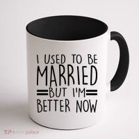 Funny I Used To Be Married But I'm Better Now Coffee Mug thumb 1