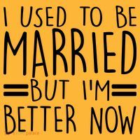 Funny I Used To Be Married But I'm Better Now T-Shirt thumb 7