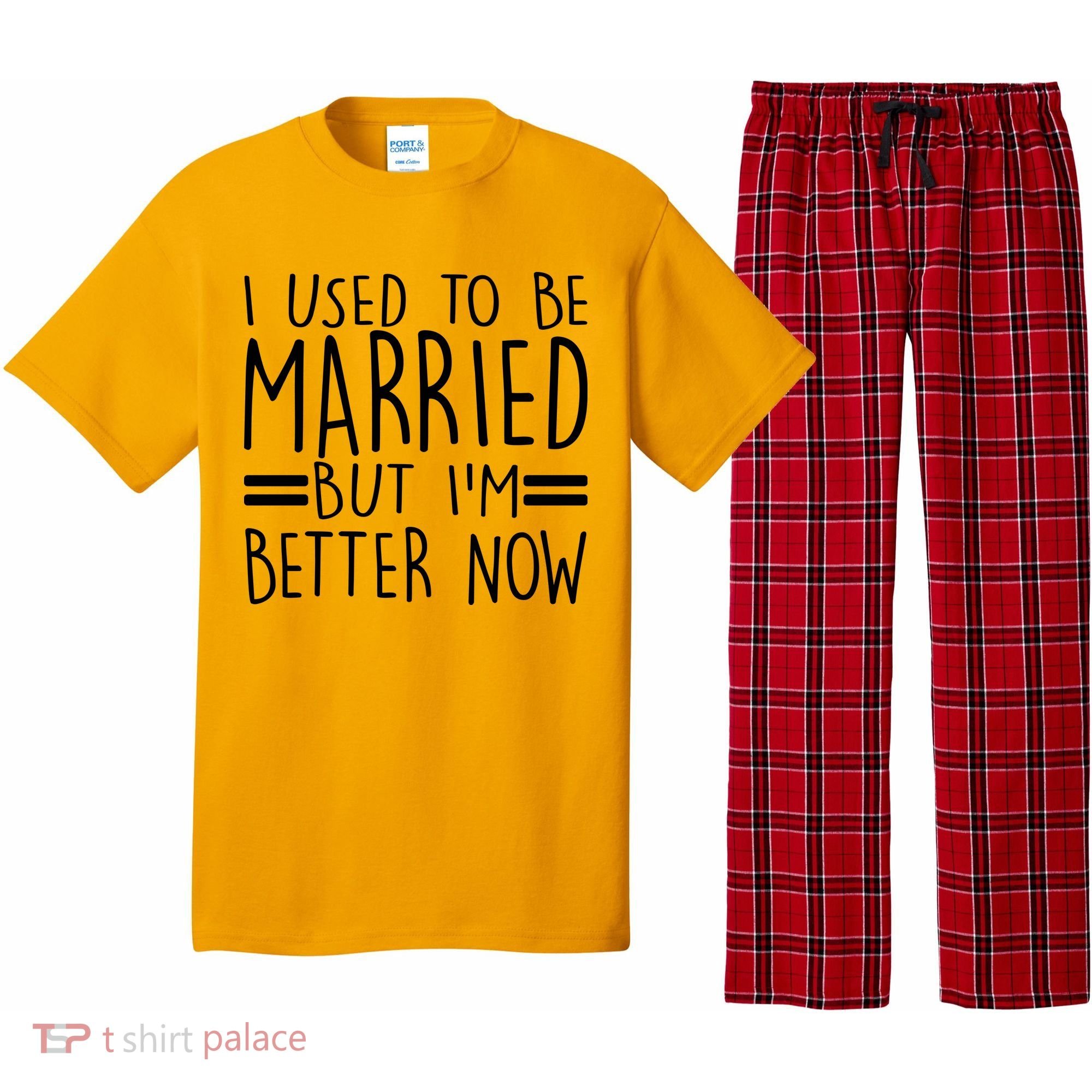 Funny I Used To Be Married But I'm Better Now Pajama Set
