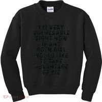 Funny IM Very Vulnerable Right Now If Any Goth Kids Sweatshirt thumb 0