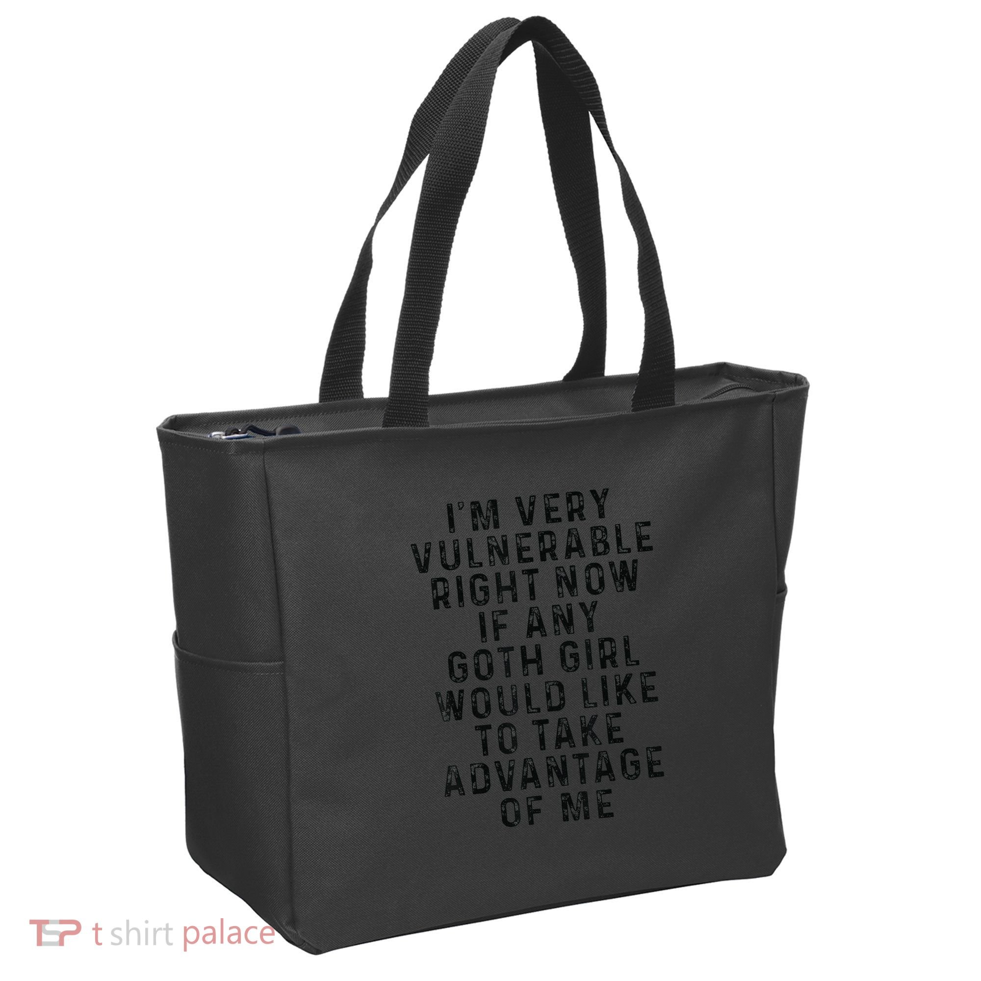 Funny IM Very Vulnerable Right Now If Any Goth Tote Bag