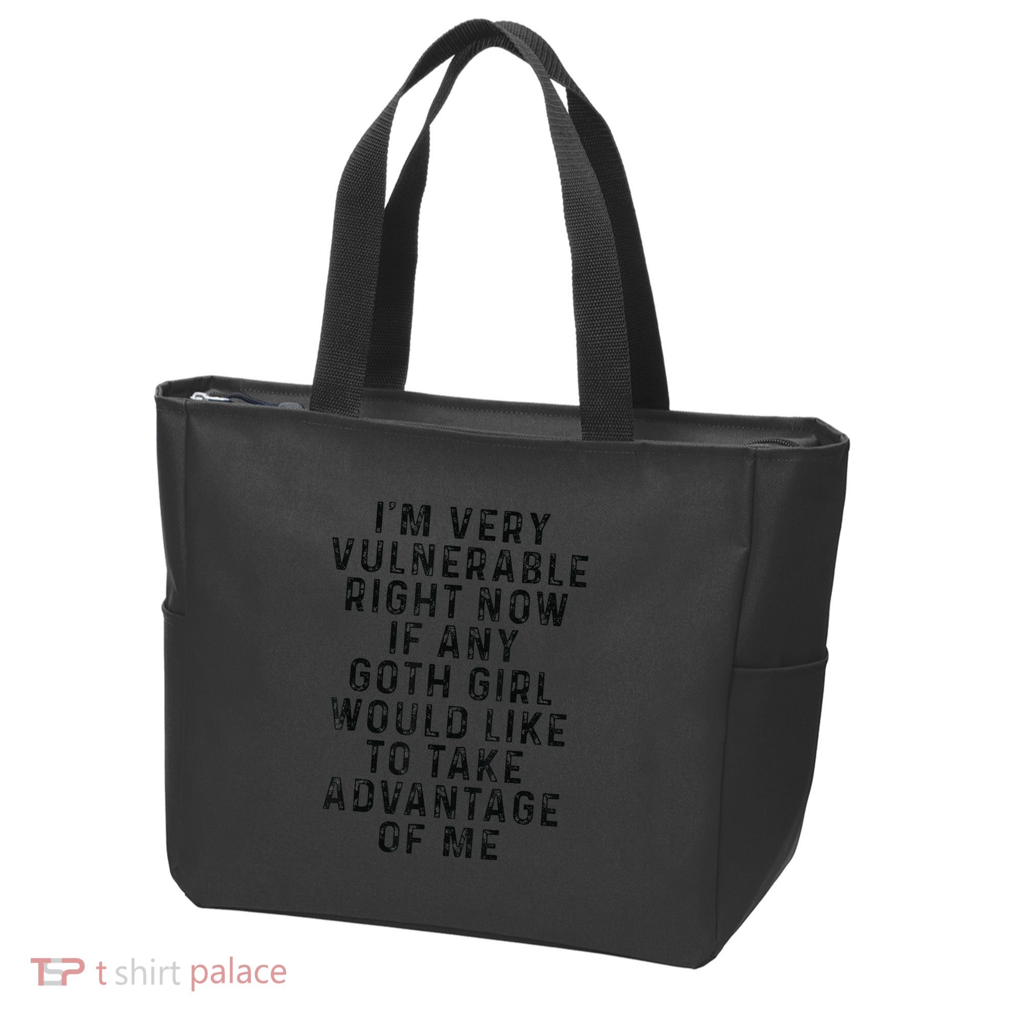 Funny IM Very Vulnerable Right Now If Any Goth Tote Bag