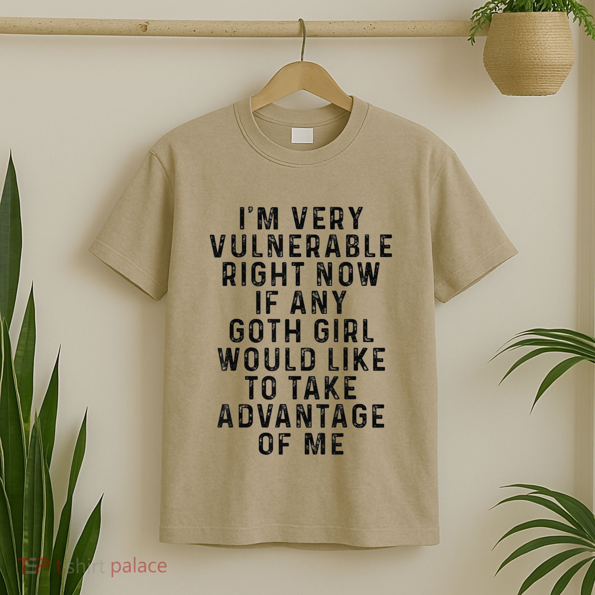 Funny IM Very Vulnerable Right Now If Any Goth T-Shirt
