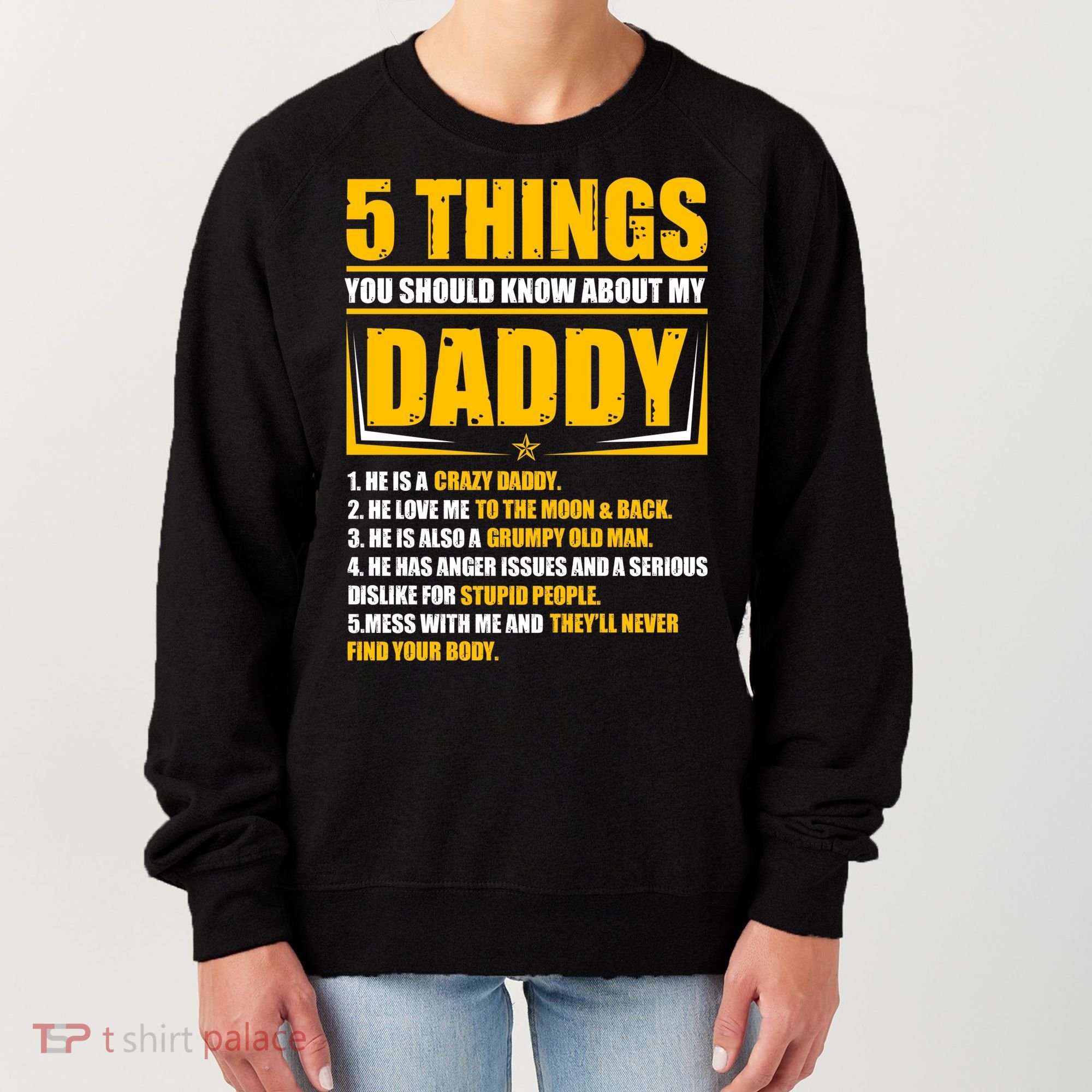 Five Things You Should Know About My Daddy Father's Day Women's Sweatshirt
